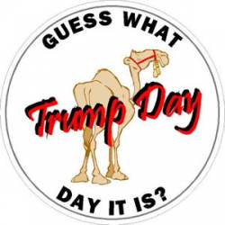 Guess What Day It Is? Trump Day - Sticker