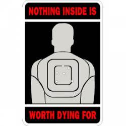 Nothing Inside Is Worth Dying For - Sticker