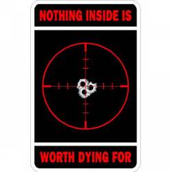 Nothing Inside Is Worth Dying For - Sticker