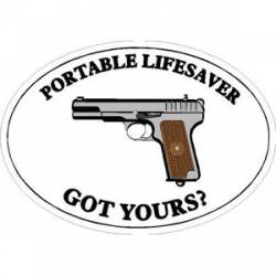 Handguns Portable Life Savers Got Yours? - Sticker