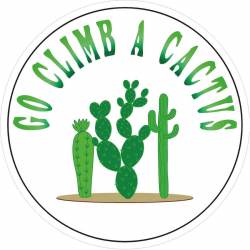 Go Climb A Cactus Green - Vinyl Sticker