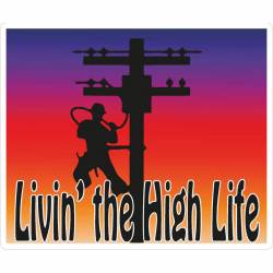 Livin' The High Life Lineman Square - Vinyl Sticker