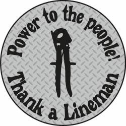 Power To The People Thank A Lineman - Vinyl Sticker