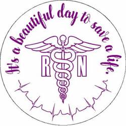 RN Registered Nurse It's A Beautiful Day To Save A Life Purple - Vinyl Sticker
