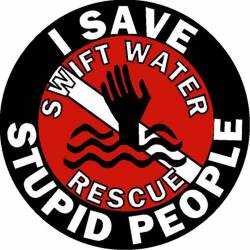I Save Stupid People Swift Water Rescue Red & Black - Vinyl Sticker