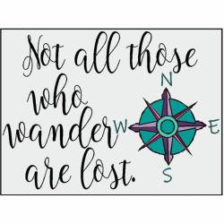Not All Those Who Wonder Are Lost Compass - Vinyl Sticker