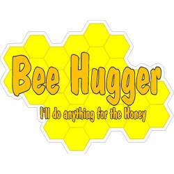 Bee Hugger I'll Do Anything For The Honey - Vinyl Sticker