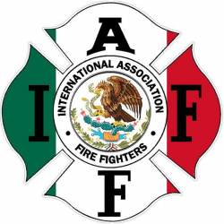 Mexico Mexican Flag IAFF International Association Firefighters - Vinyl Sticker