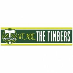 Portland Timbers We Are The Timbers - 3x12 Bumper Sticker Strip