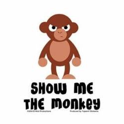Show Me The Monkey - Vinyl Sticker
