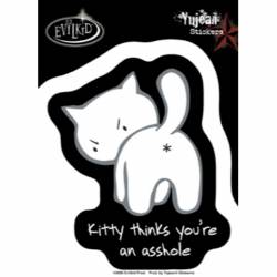 Kitty Thinks You're An Asshole - Vinyl Sticker