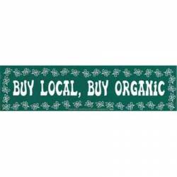 Buy Local Buy Organic - Bumper Sticker
