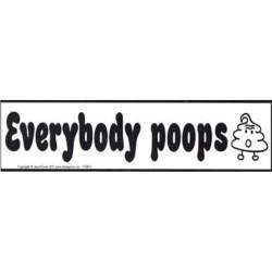 Everybody Poops - Bumper Sticker