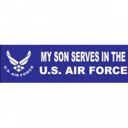 My Son Serves In The US Air Force - Bumper Sticker