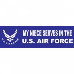 My Niece Serves In The US Air Force - Bumper Sticker