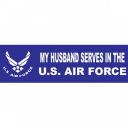 My Husband Serves In The US Air Force - Bumper Sticker