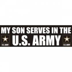 My Son Serves In The U.S. Army - Bumper Sticker