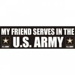 My Friend Serves In The Army - Sticker