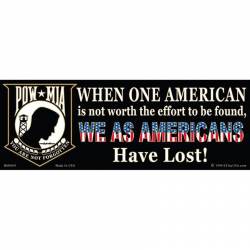 POW MIA We As Americans Have Lost - Bumper Sticker