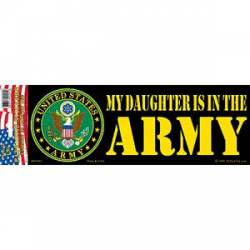My Daughter Is In The Army  - Bumper Sticker