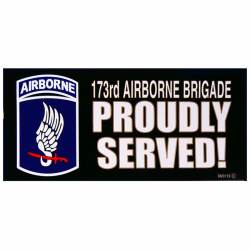 United States Army 173rd Airborne Brigade Proudly Served - Bumper Sticker