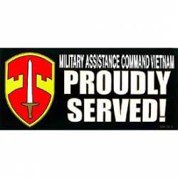 United States Army Military Assistance Command Vietnam Proudly Served - Bumper Sticker