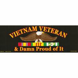 Vietnam Veteran & Damn Proud Of It - Bumper Sticker