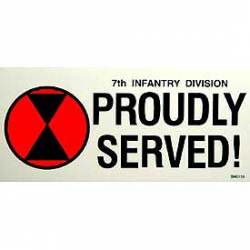 United States Army 7th Infantry Division Proudly Served - Bumper Sticker