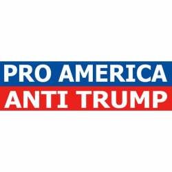 Pro America Anti Trump - Bumper Sticker