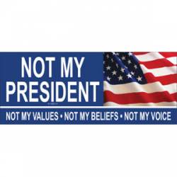 Biden Not My President Not My Values, Beliefs, Voice - Bumper Sticker