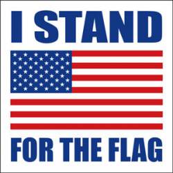 I Stand For The American Flag - Sticker