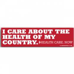 I Care About the Health of My Country - Bumper Sticker