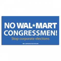 No Walmart Congressmen - Bumper Sticker