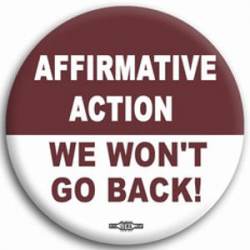 Affirmative Action We Won't Go Back - Button