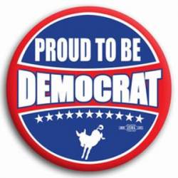 Proud To Be Democrat - Button