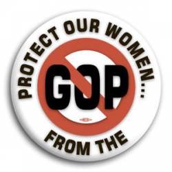 Protect Our Women From The GOP - Button
