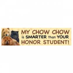 My Chow Chow Is Smarter Than Your Honor Student - Bumper Magnet