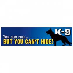 You Can Run But You Can't Hide: K-9 - Bumper Magnet