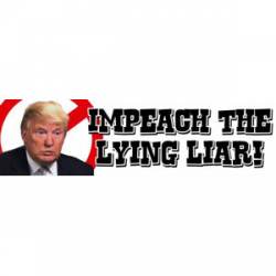 Anti Trump Impeach The Lying Liar - Bumper Sticker