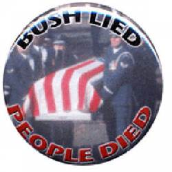 Bush Lied People Died - Button