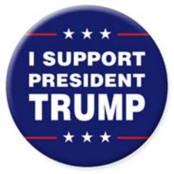 I Support President Trump - Campaign Button