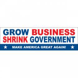 Trump Grow Business Shrink Government - Sticker