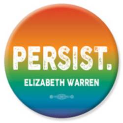Elizabeth Warren President 2020 Persist Rainbow - Campaign Button