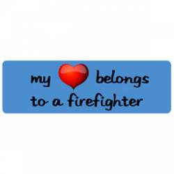 My Heart Belongs To A Firefighter Bumper Sticker - Reflective Sticker