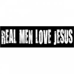 Real Men Love Jesus - Bumper Sticker