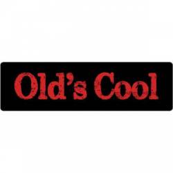 Old's Cool - Bumper Sticker