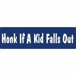 Honk If A Kid Falls Out - Bumper Sticker