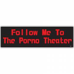 Follow Me To The Porn Theater - Vinyl Sticker