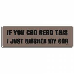 If You Can Read This I Just Washed My Car - Bumper Magnet