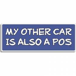 My Other Car Is Also A POS - Bumper Sticker